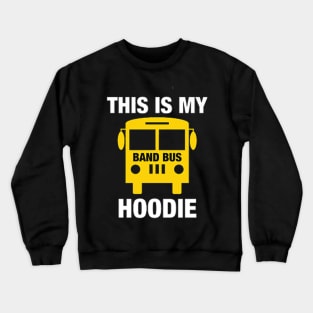 This Is MY Band Bus Hoodie Crewneck Sweatshirt